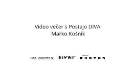 SCCA-Ljubljana, Marko Košnik - Video večer s Postajo DIVA: Marko Košnik