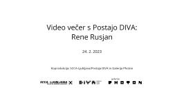  SCCA-Ljubljana, Rene Rusjan - Video večer s Postajo DIVA: Rene Rusjan